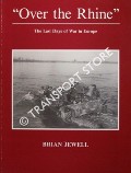 Over the Rhine - The Last Days of War in Europe by JEWELL, Brian